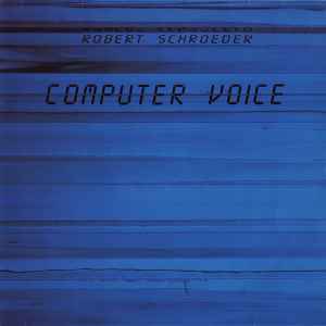 Computer Voice - Robert Schroeder