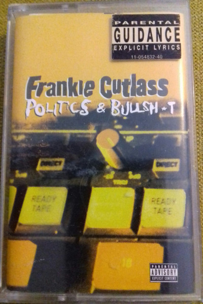 Frankie Cutlass - Politics & Bullsh*t | Releases | Discogs
