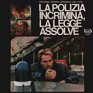 Guido And Maurizio De Angelis - La Polizia Incrimina, La Legge Assolve