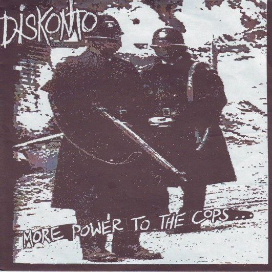 Diskonto – More Power To The Cops... Is Less Power To The People