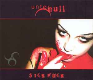 Unter Null - Sick Fuck