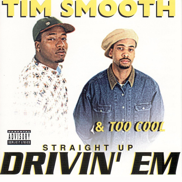 baixar álbum Tim Smooth & Too Cool - Straight Up Drivin Em