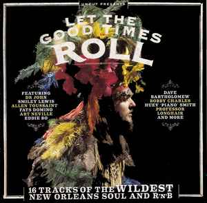Various - Let The Good Times Roll (16 Tracks Of The Wildest New Orleans Soul And R'n'B) album cover