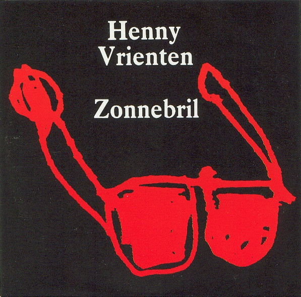 Onderscheid draai Redelijk Henny Vrienten – Zonnebril (1992, Vinyl) - Discogs