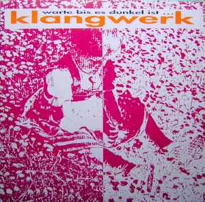Portada de album Klangwerk - Warte Bis Es Dunkel Ist ...