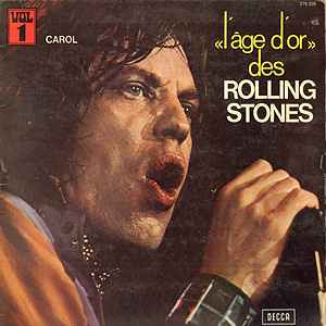 The Rolling Stones - «L'âge D'or» Des Rolling Stones - Vol 1 - Carol