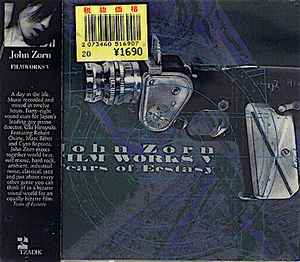 John Zorn - Filmworks V: Tears Of Ecstasy