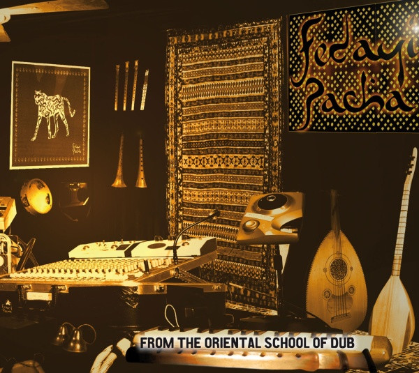 FEDAYI PACHA - FROM THE ORIENTAL SCHOOL OF DUB hammerbass new roots dub ニュールーツ