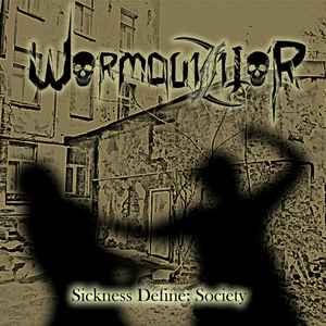 Wormquizitor - Sickness Define: Society album cover