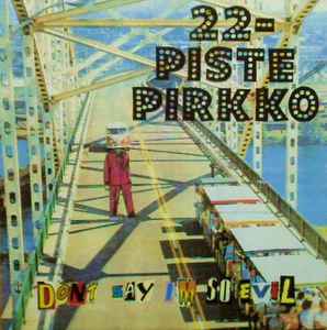 22 Pistepirkko - Don't Say I'm So Evil album cover