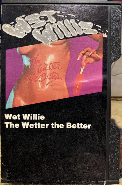 高い素材】 Wet Willie The Wetter Better Left C～