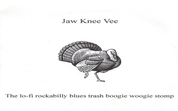 lataa albumi Jaw Knee Vee - The lo fi rockabilly blues trash boogie woogie stomp