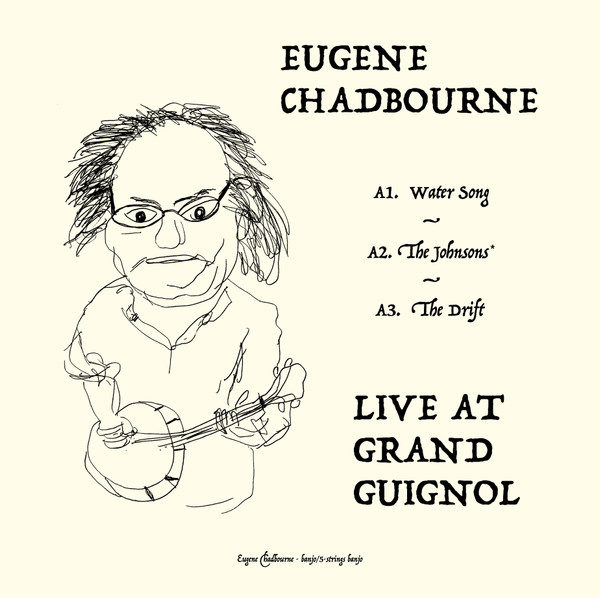 Live at Grand Guignol / Eugene Chadbourne, banjo et chant | Chadbourne, Eugene. Interprète