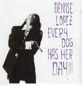 Every Dog Has Her Day!!! - Denise Lopez