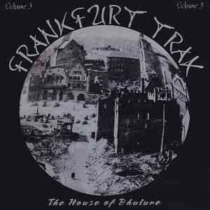 Frankfurt Trax Volume 3 (The House Of Phuture) - Various