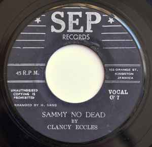 Clancy Eccles – Sammy No Dead (1965, Vinyl) - Discogs