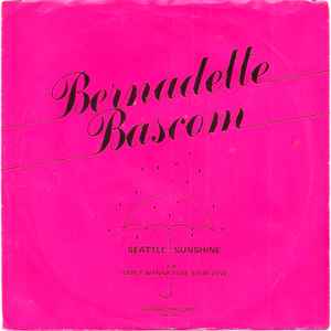 Bernadette Bascom - Seattle Sunshine / I Don't Wanna Lose Your Love album cover