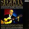 Segovia*, Waldemar Döhling, Christopher Wood - Bach*, Handel* - Segovia Plays Bach