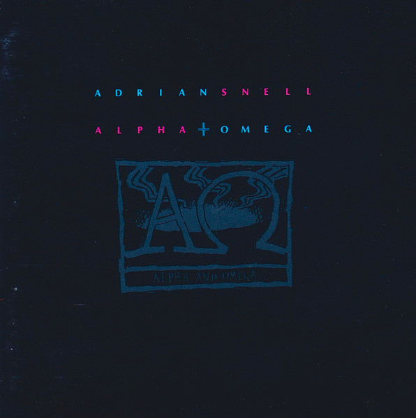 Adrian Snell Alpha And Omega 1986 CD Discogs