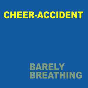 Barely Breathing / Cynical Girl - Cheer-Accident