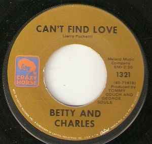 Betty And Charles – Can't Find Love / Somebody's Foolin' (Where We