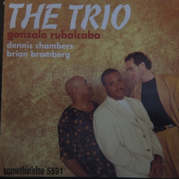 Gonzalo Rubalcaba, Dennis Chambers, Brian Bromberg - The Trio