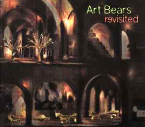 Revisited - Art Bears