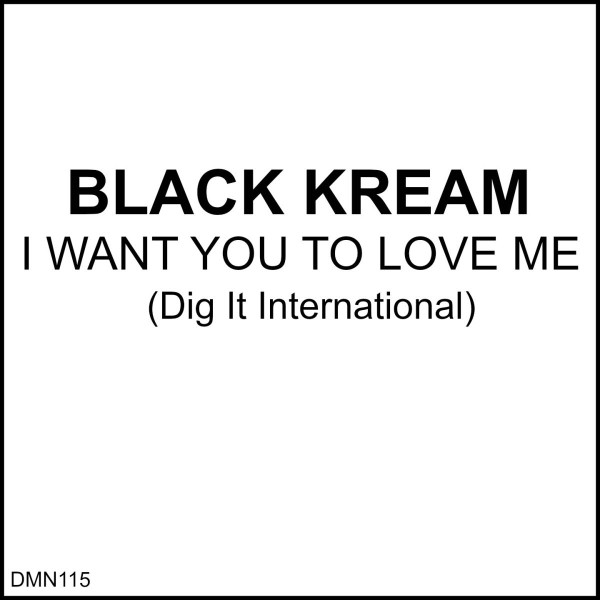 télécharger l'album Download Black Kream - I Want You To Love Me album