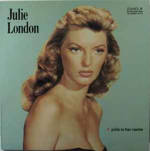 Julie London – Julie Is Her Name (1980, Vinyl) - Discogs