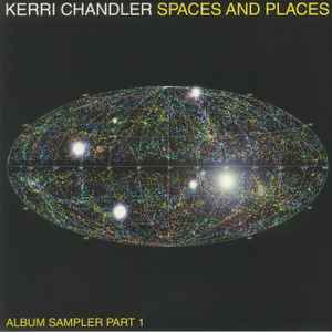 Kerri Chandler - Spaces And Places (Album Sampler Part 1) album cover