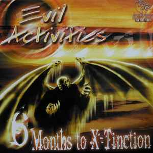 Evil Activities - 6 Months To X-Tinction album cover