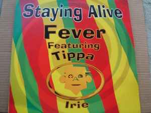 Fever Featuring Tippa Irie – Staying Alive (1995