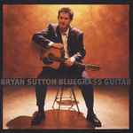 Bryan Sutton Bluegrass Guitar 2003 CD Discogs