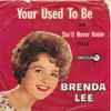 Brenda Lee - Your Used To Be
