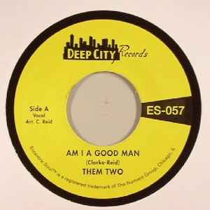 Am I A Good Man / Love Has Taken Wings - Them Two