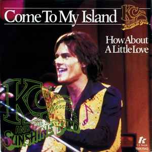 KC & The Sunshine Band - Come To My Island / How About A Little Love album cover