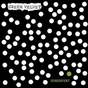 Green Velvet - Genedefekt