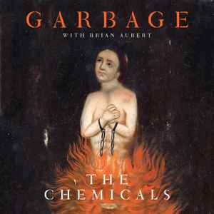 The Chemicals - Garbage With Brian Aubert