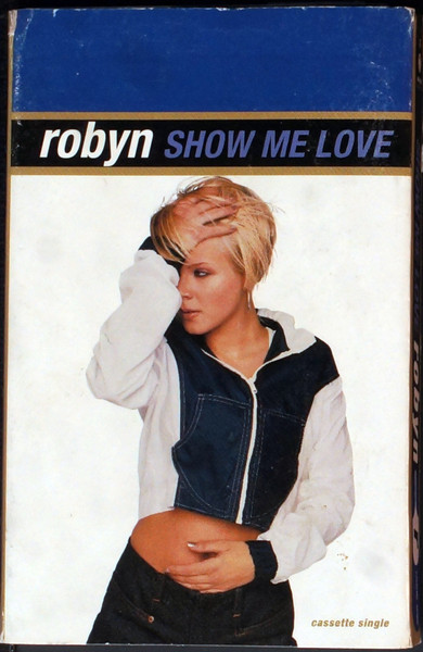 Robyn – Show Me Love (1997, Cassette) - Discogs