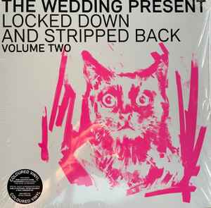 The Wedding Present - Locked Down And Stripped Back Volume Two album cover