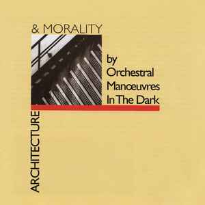 Orchestral Manoeuvres In The Dark - Architecture & Morality album cover