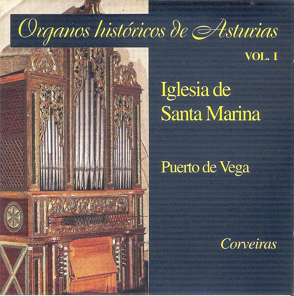 Torneado Magistrado Arte Corveiras – Órganos Históricos De Asturias Vol. I (Iglesia de Santa Marina,  Puerto De Vega) (1995, CD) - Discogs