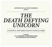 The Death Defying Unicorn - Motorpsycho and Ståle Storløkken