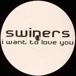 Swiners - I Want To Love You (Remixes) album cover