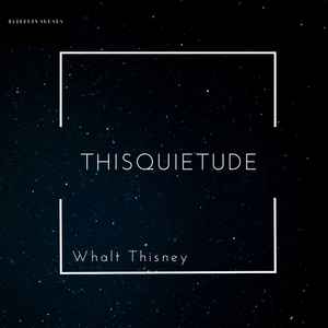 Walt Thisney - Thisquietude album cover