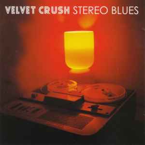 Stereo Blues - Velvet Crush