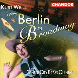 Kurt Weill - From Berlin To Broadway album cover