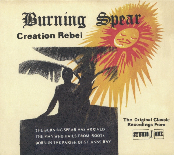Burning Spear - Creation Rebel: The Original Classic Recordings 