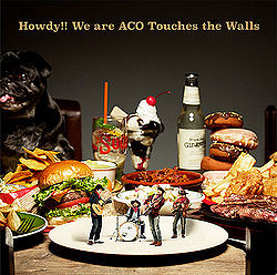 Aco Touches the Walls - Howdy!! We Are Aco Touches the Walls