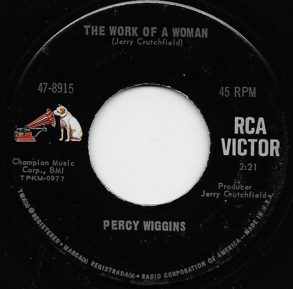 Percy Wiggins – The Work Of A Woman / It Didn't Take Much (For Me 
